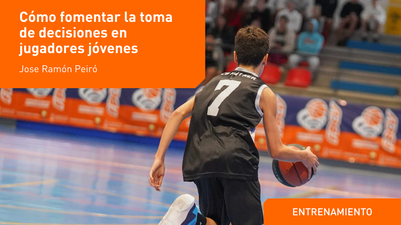 Cómo fomentar la toma de decisiones en jugadores jóvenes. Jose Ramón Peiró